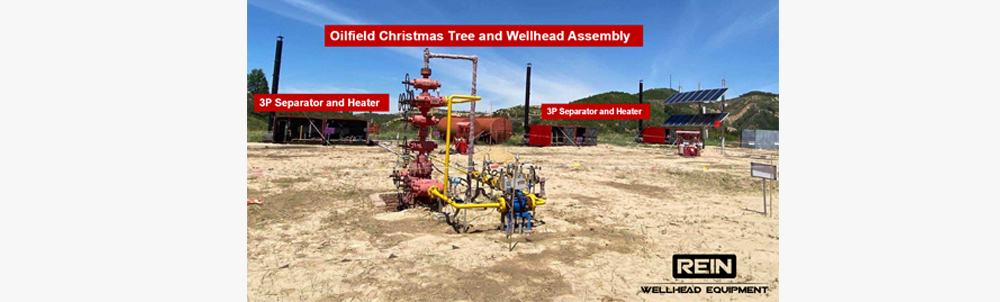 /imgs/news/oilfield Christmas trees, water bath heaters and productiontest separators_Rein_Wellhead.jpg